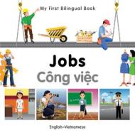 My First Bilingual Book - Jobs: English-vietnamese di Milet Publishing edito da Milet Publishing