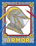 The Coloring Book of Armor di Pierre Terjanian edito da MERRELL