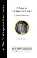 A Guide to The Winter's Tale di Alistair McCallum edito da LIGHTNING SOURCE INC