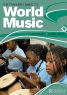 The Teacher's Guide to World Music di Richard Knight, Conor Doherty edito da Hal Leonard Europe Limited