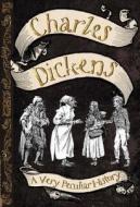 Charles Dickens: A Very Peculiar History(tm) di Fiona Macdonald edito da BOOK HOUSE