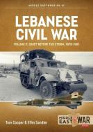 Lebanese Civil War: Volume 2: Quiet Before the Storm, 1978-1981 di Tom Cooper, Sérgio Santana edito da HELION & CO
