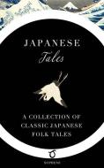 Japanese Tales: A Collection of Classic Japanese Folk Tales di Yei Theodora Ozaki edito da LIGHTNING SOURCE INC