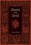Plants of the Devil di Corinne Boyer edito da THREE HANDS PR