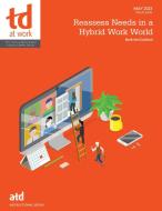Reassess Needs in a Hybrid Work World di Beth McGoldrick edito da ASTD