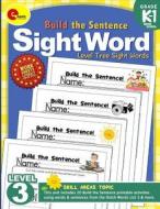 Sight Words Level 3: Sight Word for Kindergarten Build the Sentence for Sight Words First Grade di All Educate School edito da Createspace Independent Publishing Platform