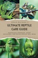 The Ultimate Reptile Care Guide di Gerald Beathard edito da Draft2digital
