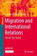 Migration and International Relations di Catherine Wihtol De Wenden edito da Springer International Publishing