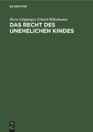 Das Recht des unehelichen Kindes di Horst Göppinger, Erhard Bökelmann edito da De Gruyter