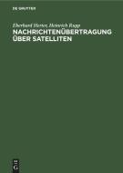 Nachrichtenübertragung über Satelliten di Eberhard Herter, Heinrich Rupp edito da De Gruyter