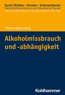 Alkoholmissbrauch und -abhängigkeit di Tilman Wetterling edito da Kohlhammer W.