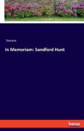 In Memoriam: Sandford Hunt di Various edito da hansebooks