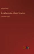 Divina Commedia di Dante; Purgatorio di Dante Alighieri edito da Outlook Verlag