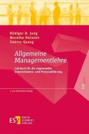 Allgemeine Managementlehre di Rüdiger H. Jung, Mareike Heinzen, Sabine Quarg edito da Schmidt, Erich Verlag