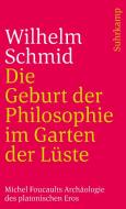 Die Geburt der Philosophie im Garten der Lüste di Wilhelm Schmid edito da Suhrkamp Verlag AG