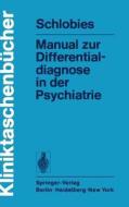 Manual zur Differentialdiagnose in der Psychiatrie di M. Schlobies edito da Springer Berlin Heidelberg