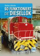 So funktioniert die Diesellok di Stefan Alkofer edito da Motorbuch Verlag