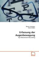 Erfassung der Augenbewegung di Martin Lüchinger, Marcel Wyler edito da VDM Verlag Dr. Müller e.K.