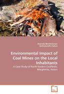 Environmental Impact of Coal Mines on the Local Inhabitants di Anamika Bhattacharjee, Dukhabandhu Sahoo edito da VDM Verlag Dr. Müller e.K.