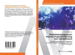Produktmanagement: Interne Implementierung von Handelsware di Thomas Rathausky edito da AV Akademikerverlag
