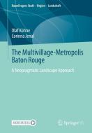 The Multivillage-Metropolis Baton Rouge di Corinna Jenal, Olaf Kühne edito da Springer Fachmedien Wiesbaden