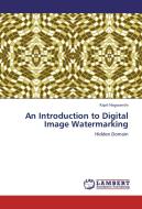 An Introduction to Digital Image Watermarking di Kapil Nagwanshi edito da LAP Lambert Academic Publishing
