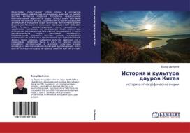 Istoriya I Kul'tura Daurov Kitaya di Tsybenov Bazar edito da Lap Lambert Academic Publishing