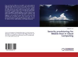 Security provisioning for Mobile Host in Cloud Computing di Kavita Rahane edito da LAP Lambert Academic Publishing
