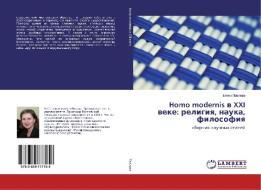 Homo modernis v XXI veke: religiya, nauka, filosofiya di Elena Pavlova edito da LAP Lambert Academic Publishing