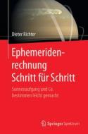 Ephemeridenrechnung Schritt für Schritt di Dieter Richter edito da Springer-Verlag GmbH