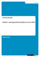 Kinder- und Jugendzeitschriften in der DDR di Cornelia Kauruff edito da GRIN Verlag