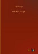 Huxley's Essays di Ernest Rhys edito da Outlook Verlag