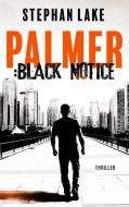 Palmer :Black Notice di Stephan Lake edito da Books on Demand