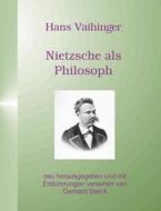 Nietzsche Als Philosoph di Hans Vaihinger edito da Books On Demand