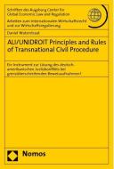 ALI/UNIDROIT Principles and Rules of Transnational Civil Procedure di Daniel Waterstraat edito da Nomos Verlagsges.MBH + Co