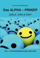 ALPHA-PRINZIP - TEIL I di Florian Hochenrieder edito da Books on Demand