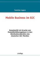 Mobile Business Im B2c di Tomislav Logara edito da Books On Demand