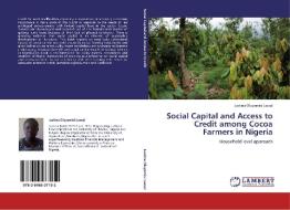 Social Capital and Access to Credit among Cocoa Farmers in Nigeria di Justina Oluyemisi Lawal edito da LAP Lambert Academic Publishing