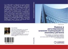 Otsenka I Regulirovanie Vliyaniya Korporatsiy Na Ekonomku Regiona di Il'in Sergey edito da Lap Lambert Academic Publishing