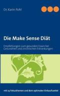 Die Make Sense Diät di Karin Pohl edito da Books on Demand