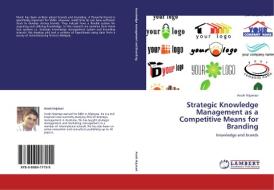 Strategic Knowledge Management as a Competitive Means for Branding di Arash Najmaei edito da LAP Lambert Academic Publishing