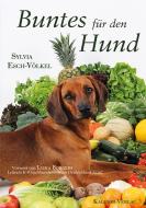 Buntes für den Hund di Sylvia Esch-Völkel edito da Kalidor Verlag