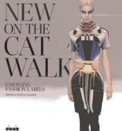 New On The Catwalk: Emerging Fashion Labels di Patrice Farameh edito da Daab