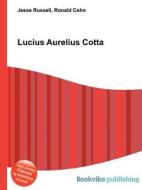 Lucius Aurelius Cotta di Jesse Russell, Ronald Cohn edito da Book On Demand Ltd.