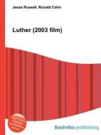Luther (2003 Film) di Jesse Russell, Ronald Cohn edito da Book On Demand Ltd.