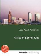 Palace Of Sports, Kiev edito da Book On Demand Ltd.