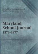 Maryland School Journal 1876-1877 di McFadden Alexander Newell, W Alex Abey edito da Book On Demand Ltd.