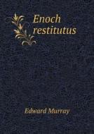 Enoch Restitutus di Edward Murray edito da Book On Demand Ltd.