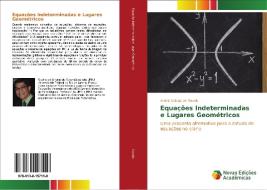 Equações Indeterminadas e Lugares Geométricos di André Seixas de Novais edito da Novas Edições Acadêmicas