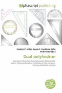 Dual Polyhedron di #Miller,  Frederic P. Vandome,  Agnes F. Mcbrewster,  John edito da Vdm Publishing House